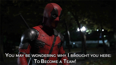 giphy deadpool gif funny - You May Be Wondering Why I Brought You Here To Become A Team!