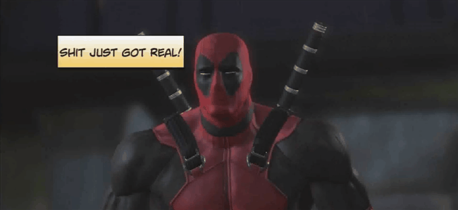 deadpool game gif - Shit Just Got Real!