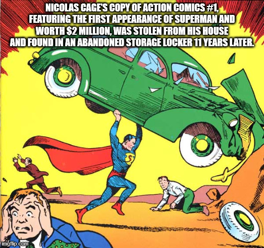 action comics no 1 - Nicolas Cage'S Copy Of Action Comics ,1 Featuring The First Appearance Of Superman And Worth $2 Million, Was Stolen From His House And Found In An Abandoned Storage Locker 11 Years Later. mgflip.com