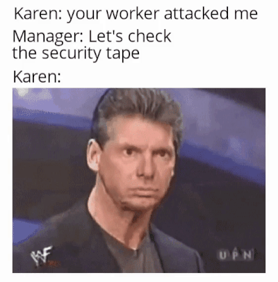 vince mcmahon scared gif - Karen your worker attacked me Manager Let's check the security tape Karen Upn