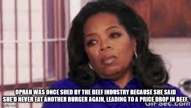 bored oprah gif - Oprah Was Once Sued By The Beef Industry Because She Said She'D Never Eat Another Burger Again, Leading To A Price Drop In Beef. ingflip.com C.Com
