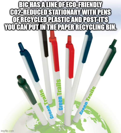 Bic Has A Line Of EcoFriendly CO2Reduced Stationary With Pens Of Recycled Plastic And PostIt'S You Can Put In The Paper Recycling Bin.