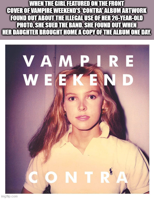 vampire weekend contra - When The Girl Featured On The Front Cover Of Vampire Weekend'S 'Contra' Album Artwork Found Out About The Illegal Use Of Her 26YearOld Photo, She Sued The Band. She Found Out When Her Daughter Brought Home A Copy Of The Album One 