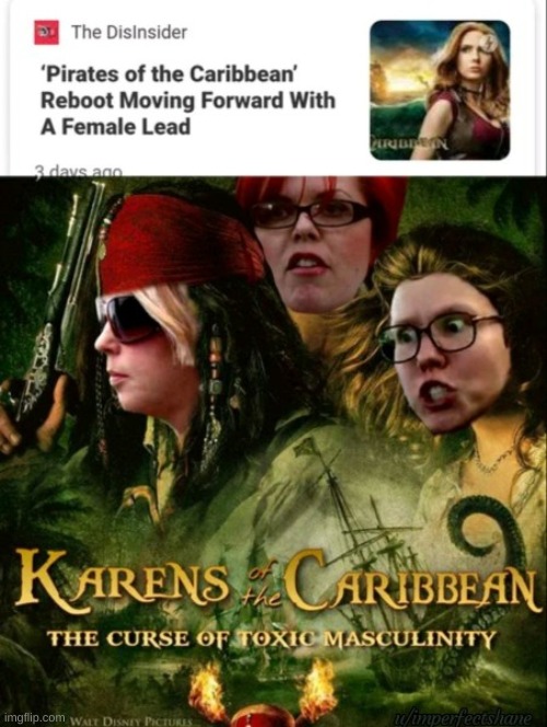 pirates of the caribbean dead man's chest - The Disinsider 'Pirates of the Caribbean' Reboot Moving Forward With A Female Lead Friores 3 days ago Karens Caribbean The Curse Of Toxic Masculinity imgflip.com Wat Disney Pictuk Wimperfectshane