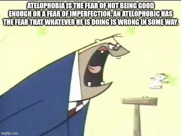 Atelophobia Is The Fear Of Not Being Good Enough Or A Fear Of Imperfection. An Atelophobic Has The Fear That Whatever He Is Doing Is Wrong In Some Way.