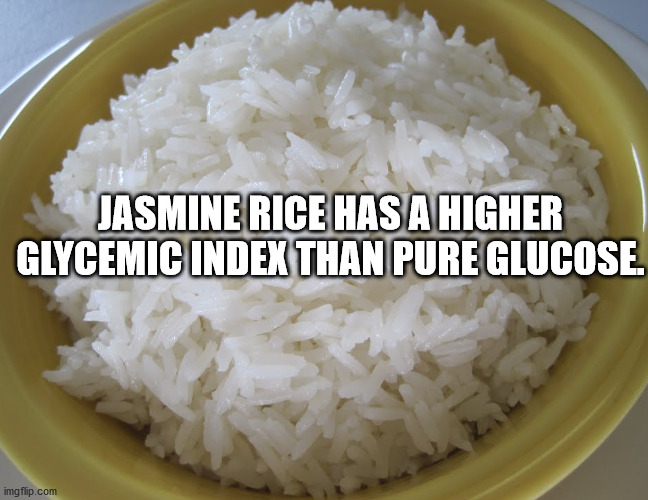 Jasmine Rice Has A Higher Glycemic Index Than Pure Glucose