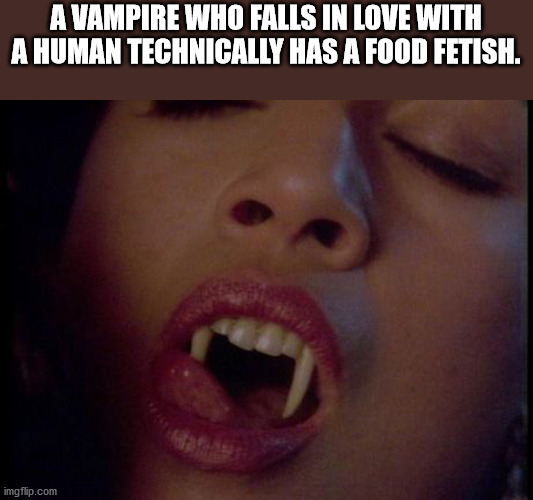 fright night part 2 - A Vampire Who Falls In Love With A Human Technically Has A Food Fetish. imgflip.com