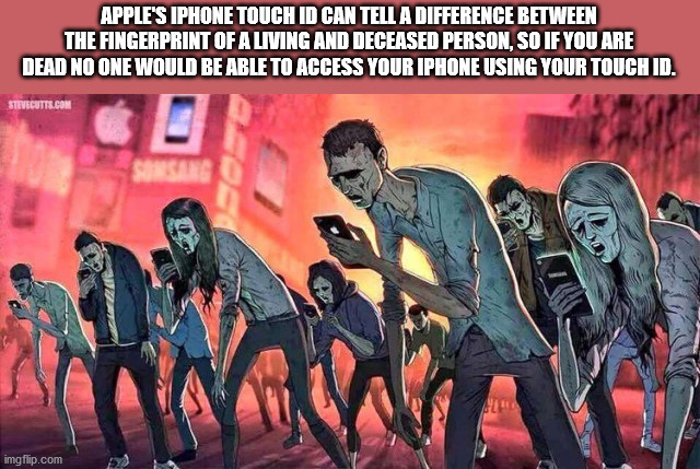 we are all just prisoners here of our own device meme - Apple'S Iphone Touch Id Can Tell A Difference Between The Fingerprint Of A Living And Deceased Person, So If You Are Dead No One Would Be Able To Access Your Iphone Using Your Touch Id. Stevecutti.Co