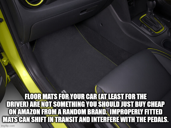 enemy clothing - Floor Mats For Your Car Cat Least For The Driver Are Not Something You Should Just Buy Cheap On Amazon From A Random Brand. Improperly Fitted Mats Can Shift In Transit And Interfere With The Pedals. imgflip.com