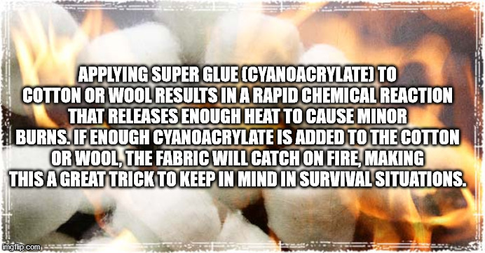 stalker meme - Applying Super Glue Cyanoacrylatej To Cotton Or Wool Results In A Rapid Chemical Reaction That Releases Enough Heat To Cause Minor Burns. If Enough Cyanoacrylate Is Added To The Cotton Or Wool, The Fabric Will Catch On Fire Making This A Gr