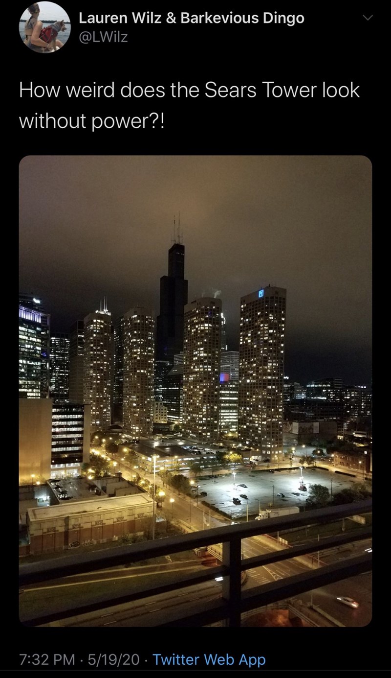 night - Lauren Wilz & Barkevious Dingo How weird does the Sears Tower look without power?! a 51920 Twitter Web App