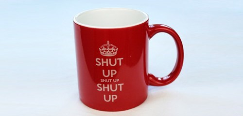 mug - Shut Up Shut Up Shut Up