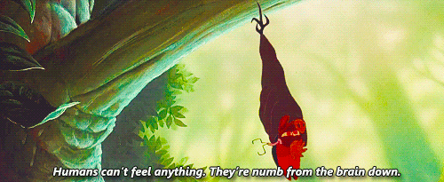 ferngully quotes - Humans can't feel anything. Theyte numb from the brain down.
