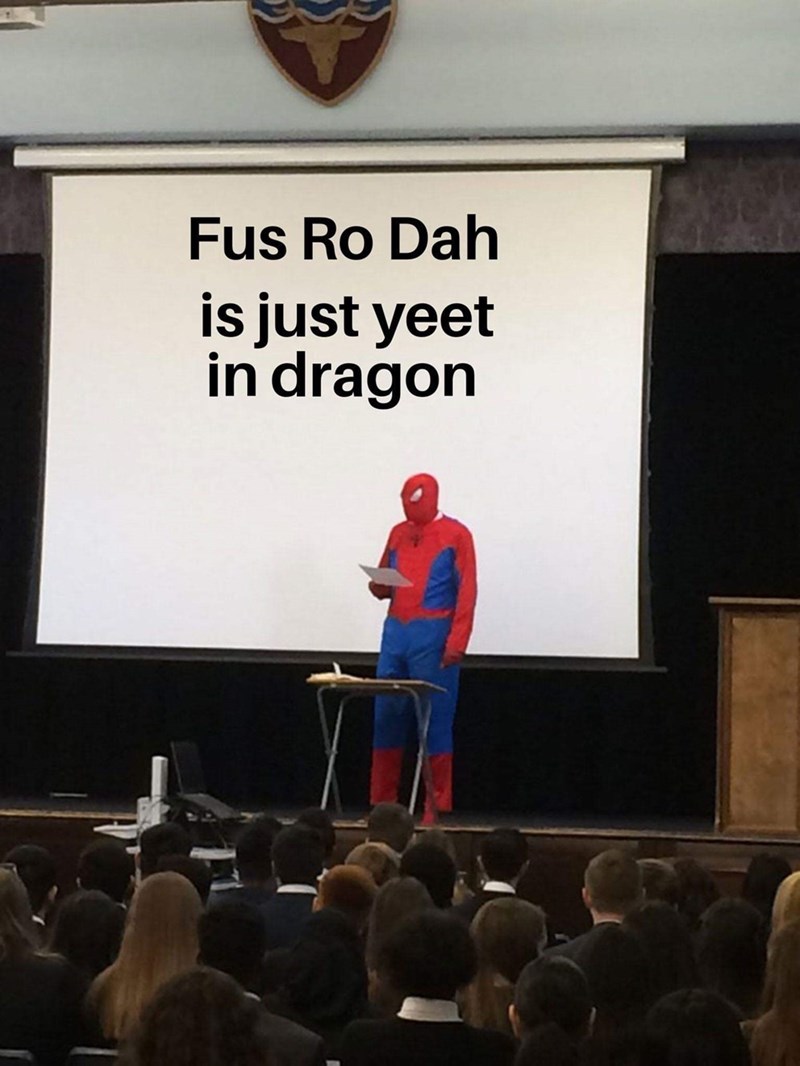 4 4 2020 meme - Fus Ro Dah is just yeet in dragon