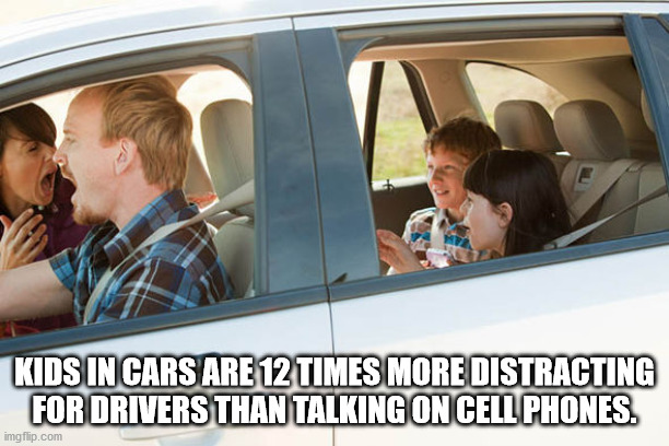 family car stress - Kids In Cars Are 12 Times More Distracting For Drivers Than Talking On Cell Phones. imgflip.com