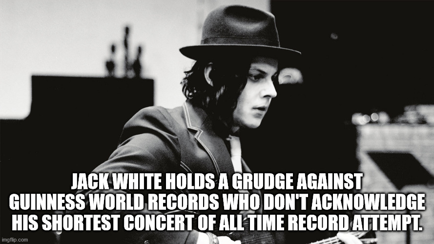 jack white wallpaper mobile - Jack White Holds A Grudge Against Guinness World Records Who Don'T Acknowledge His Shortest Concert Of All Time Record Attempt. imgflip.com