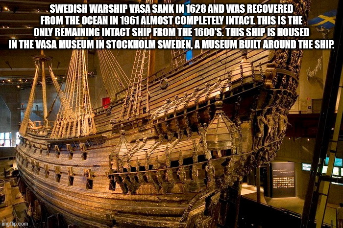 vasa museum - Swedish Warship Vasa Sank In 1628 And Was Recovered From The Ocean In 1961 Almost Completely Intact. This Is The Only Remaining Intact Ship From The 1600'S. This Ship Is Housed In The Vasa Museum In Stockholm Sweden, A Museum Built Around Th