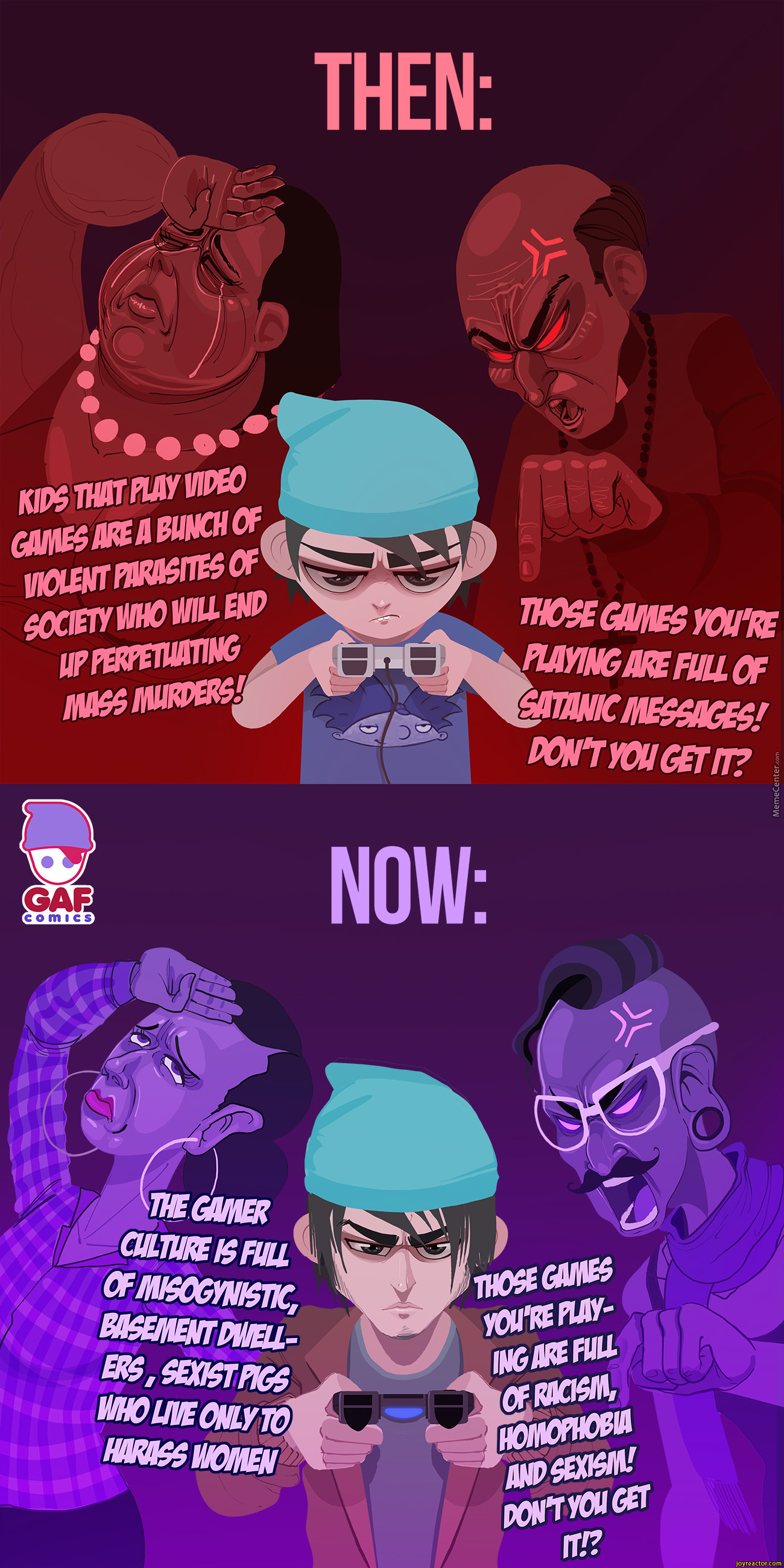gamers then vs now - Then Kids Thit Alay Video Gues Ace A Bunch Of Kolent Parasites Of Socety Who Will End Afpervetting Mars Those Games You'Re Flaying Are Rill Of Stanic Messages! Don'T You Get It Gaf b Now The Gamer Altiesale Of Misogynisti, Basement We