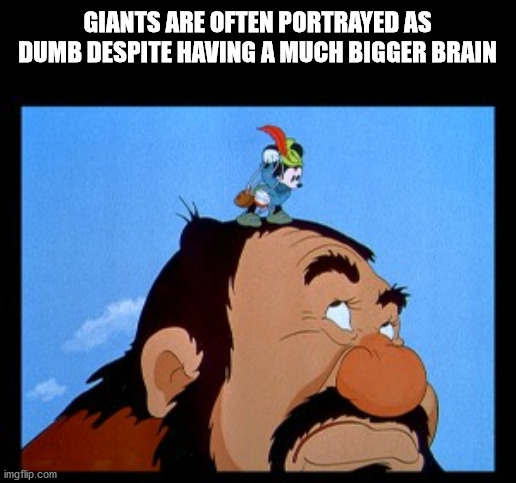 Giants Are Often Portrayed As Dumb Despite Having A Much Bigger Brain