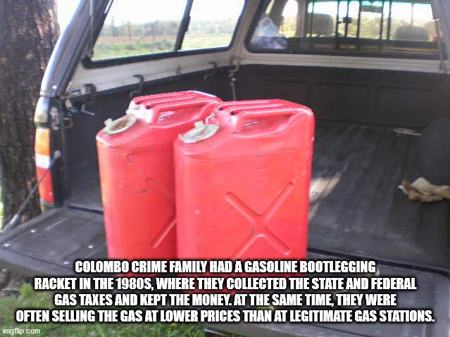 vehicle door - Colombo Crime Family Had A Gasoline Bootlegging Racket In The 1980S, Where They Collected The State And Federal Gas Taxes And Kept The Money. At The Same Time, They Were Often Selling The Gas At Lower Prices Than At Legitimate Gas Stations.