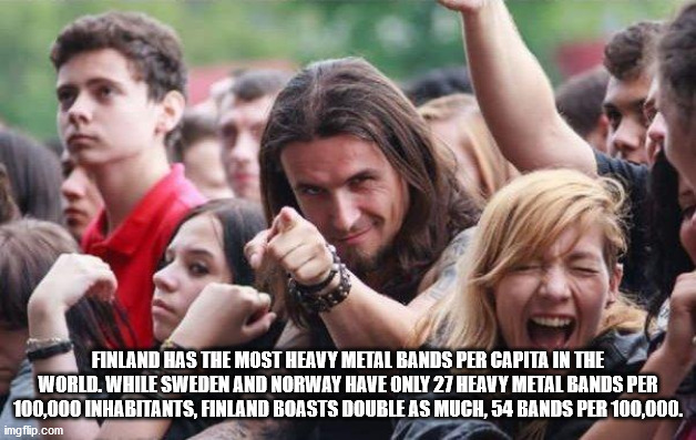 here i am rock you like a hurricane - Finland Has The Most Heavy Metal Bands Per Capita In The World. While Sweden And Norway Have Only 27 Heavy Metal Bands Per 100,000 Inhabitants, Finland Boasts Double As Much, 54 Bands Per 100,000. imgflip.com
