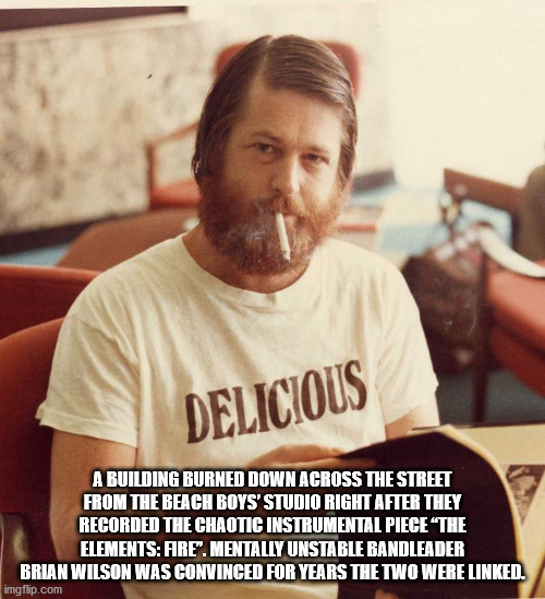 brian wilson 70s - Delicious A Building Burned Down Across The Street From The Beach Boys'Studio Right After They Recorded The Chaotic Instrumental Piece The Elements Fire". Mentally Unstable Bandleader Brian Wilson Was Convinced For Years The Two Were Li