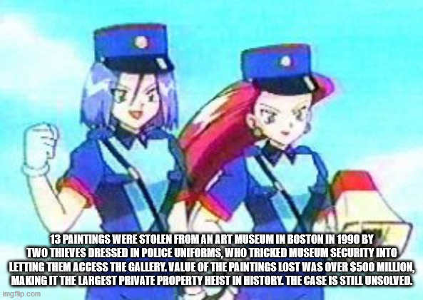 cartoon - 13 Paintings Were Stolen From An Art Museum In Boston In 1990 By Two Thieves Dressed In Police Uniforms, Who Tricked Museum Security Into Letting Them Access The Gallery Value Of The Paintings Lost Was Over $500 Million, Making It The Largest Pr