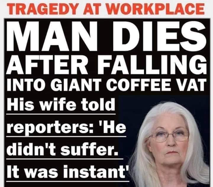 photo caption - Tragedy At Workplace Man Dies After Falling Into Giant Coffee Vat His wife told reporters 'He didn't suffer. It was instant'