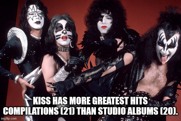 kiss magazine 2019 - w Kiss Has More Greatest Hits Compilations 21 Than Studio Albums 20. imgflip.com