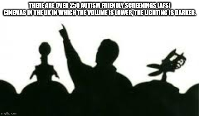 mystery science theater 3000 - There Are Over 250 Autism Friendly Screenings Afs Cinemas In The Uk In Which The Volume Is Lower, The Lighting Is Darker. imgflip.com
