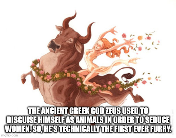 reindeer - The Ancient Greek God Zeus Used To Disguise Himself As Animals In Order To Seduce Women. So, He'S Technically The First Ever Furry. imgflip.com