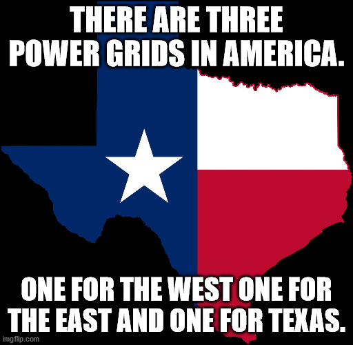 table for two - There Are Three Power Grids In America. One For The West One For The East And One For Texas. imgflip.com
