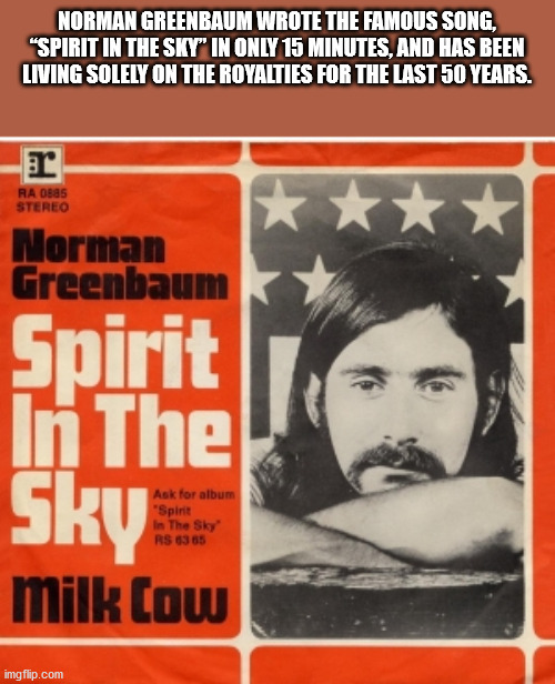 poster - Norman Greenbaum Wrote The Famous Song, "Spirit In The Sky" In Only 15 Minutes, And Has Been Living Solely On The Royalties For The Last 50 Years. Ra Osas Stereo Norman Greenbaum Spirit In The Sky milk Cow Ask for album "Spirit In The Sky Rs 63 6