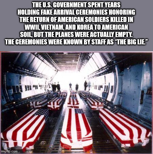 flag draped coffins - The U.S. Government Spent Years Holding Fake Arrival Ceremonies Honoring The Return Of American Soldiers Killed In Wwil, Vietnam, And Korea To American Soil, But The Planes Were Actually Empty The Ceremonies Were Known By Staff As "T