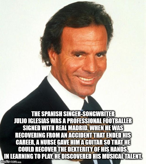 photo caption - The Spanish SingerSongwriter Julio Iglesias Was A Professional Footballer Signed With Real Madrid. When He Was Recovering From An Accident That Ended His Career, A Nurse Gave Him A Guitar So That He Could Recover The Dexterity Of His Hands