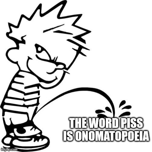 calvin pissing gif - The Word Piss Is Onomatopoeia Imgflip.com