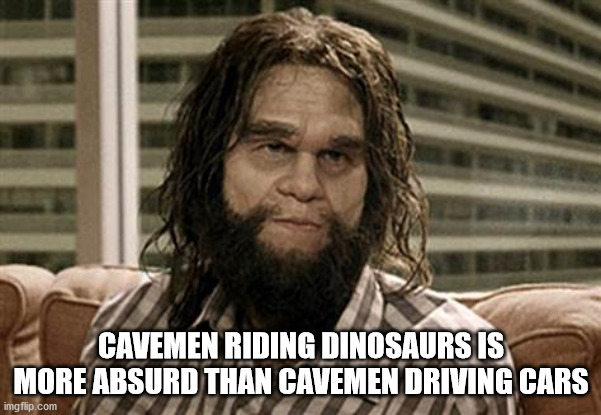 geico caveman so easy - Cavemen Riding Dinosaurs Is More Absurd Than Cavemen Driving Cars imgflip.com
