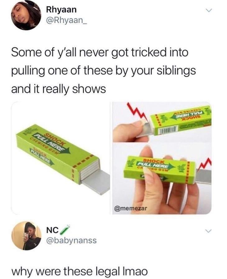 april fools pranks 2020 - Rhyaan Some of y'all never got tricked into pulling one of these by your siblings and it really shows Sesome Shock Pull Here Chewing Gun Sex Pull Here Shock Pull Here Chino Oum Nc why were these legal Imao