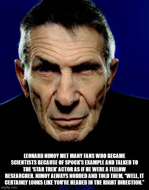 leonard nimoy portrait photography - Leonard Nimoy Met Many Fans Who Became Scientists Because Of Spock'S Example And Talked To The 'Star Trek Actor As If He Were A Fellow Researcher. Nimoy Always Nodded And Told Them, "Well, It Certainly Looks You'Re Hea