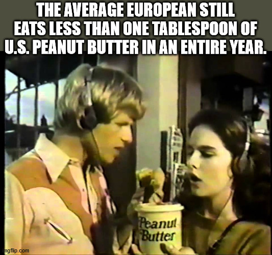 hairstyle - The Average European Still Eats Less Than One Tablespoon Of U.S. Peanut Butter In An Entire Year. Peanut Butter mgflip.com