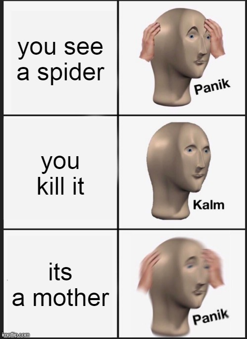 roblox tower of hell meme - you see a spider Panik you kill it Kalm its a mother Panik imgflip.com