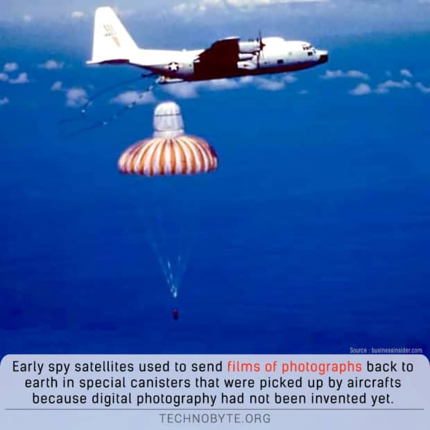 corona satellite film canister - Source businessinsider.com Early spy satellites used to send films of photographs back to earth in special canisters that were picked up by aircrafts because digital photography had not been invented yet. Technobyte.Org
