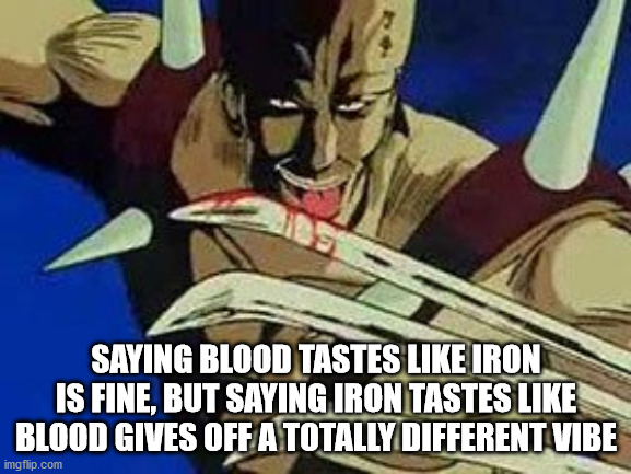 cartoon - Saying Blood Tastes Iron Is Fine, But Saying Iron Tastes Blood Gives Off A Totally Different Vibe imgflip.com