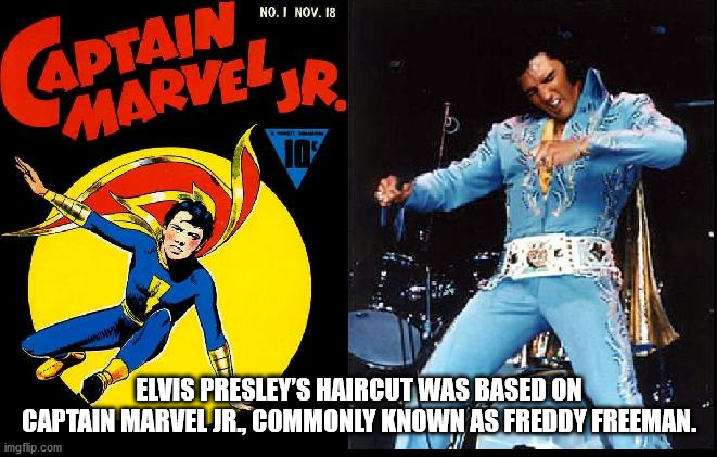 capitan marvel jr - Marvel Jr. No. I Nov. 18 Aptain Elvis Presley'S Haircut Was Based On Captain Marvel Jr., Commonly Known As Freddy Freeman. imgflip.com