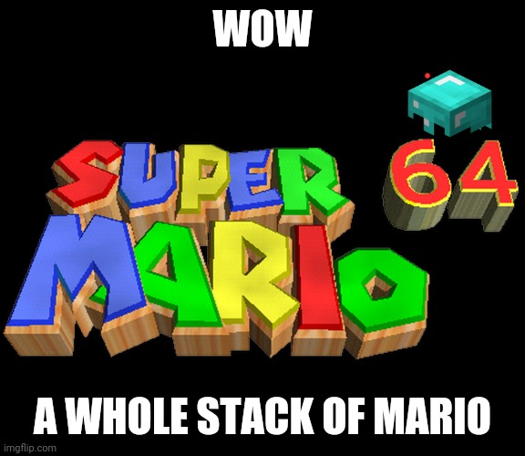 super mario 74 extreme edition - Wow Super 64 M Rls A Whole Stack Of Mario imgflip.com