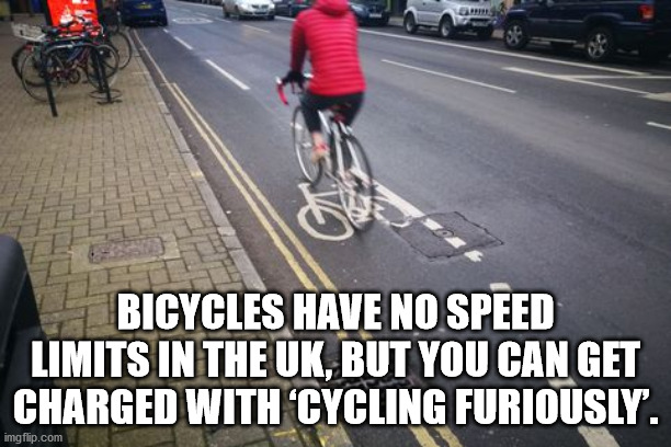road bicycle - of A Bicycles Have No Speed Limits In The Uk, But You Can Get Charged With Cycling Furiously. imgflip.com