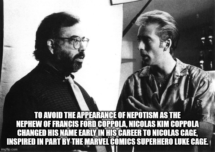 monochrome photography - To Avoid The Appearance Of Nepotism As The Nephew Of Francis Ford Coppola, Nicolas Kim Coppola Changed His Name Early In His Career To Nicolas Cage, Inspired In Part By The Marvel Comics Superhero Luke Cage. imgflip.com
