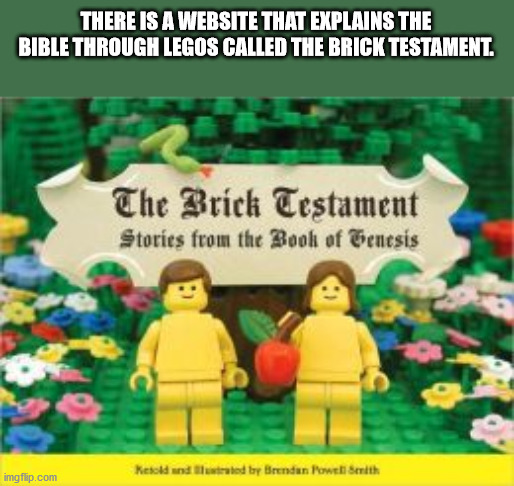The Brick Testament: Stories from the Book of Genesis - There Is A Website That Explains The Bible Through Legos Called The Brick Testament. The Brick Testament Stories from the Book of Genesis Kesoldunded by Brendan Powell Smith imgflip.com