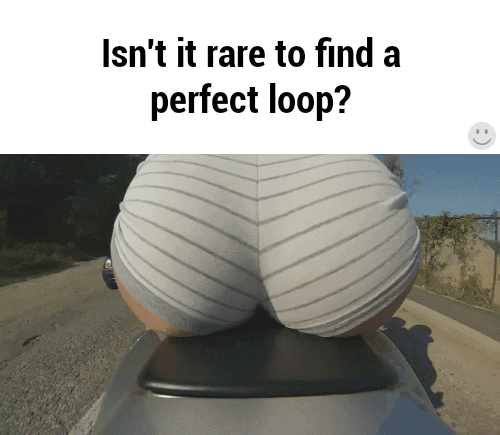 Isn't it rare to find a perfect loop?