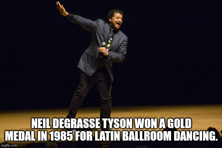 sigara resimleri - Neil Degrasse Tyson Won A Gold Medal In 1985 For Latin Ballroom Dancing. imgflip.com